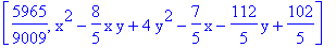 [5965/9009, x^2-8/5*x*y+4*y^2-7/5*x-112/5*y+102/5]
